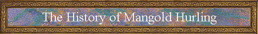 The History of Mangold Hurling