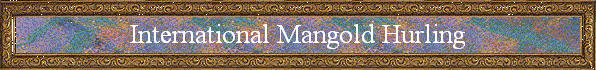 International Mangold Hurling